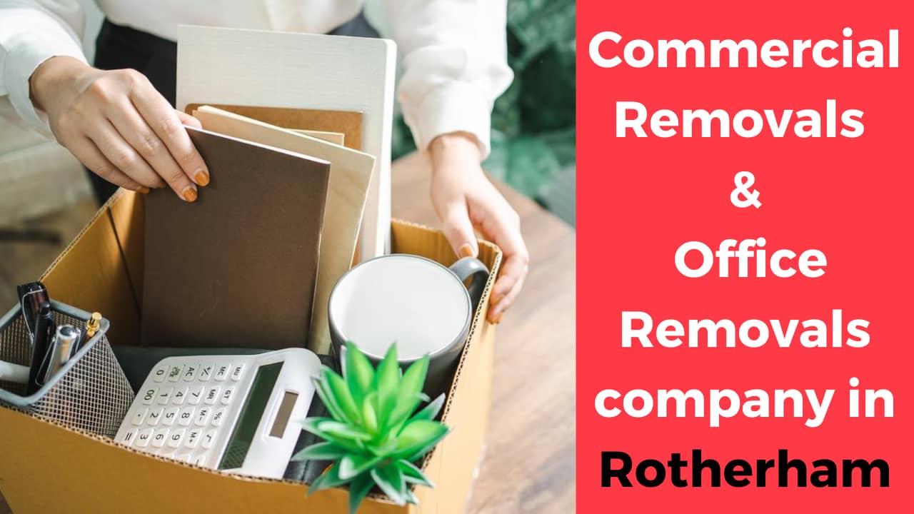 Commercial Removals & Office Removals company in Rotherham
