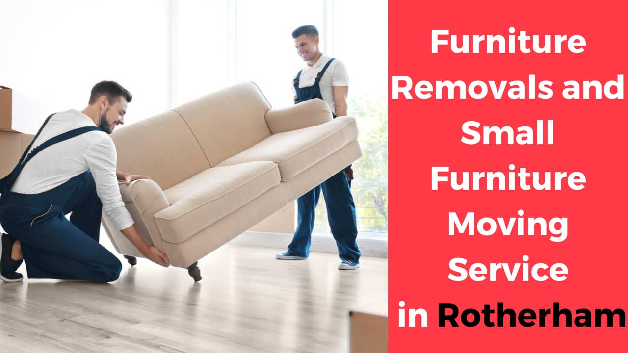 Furniture Removals and Small Furniture Moving Service in Rotherham